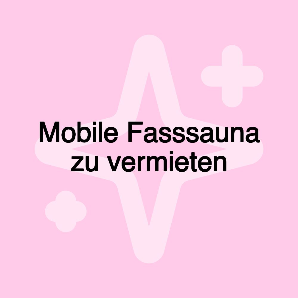 Mobile Fasssauna zu vermieten