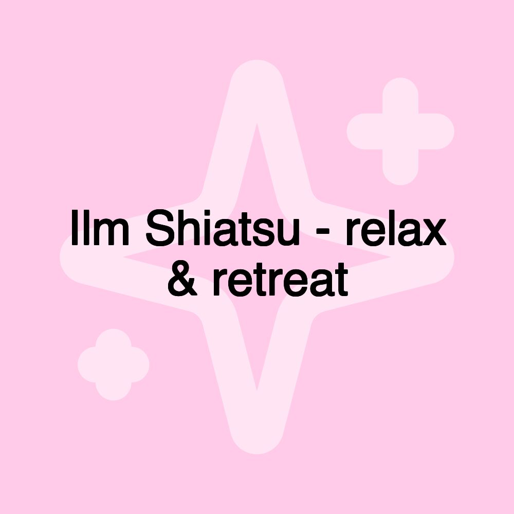 Ilm Shiatsu - relax & retreat