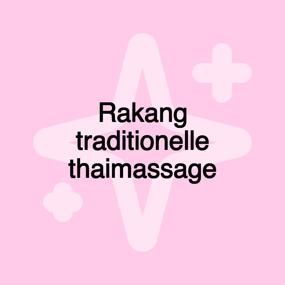 Rakang traditionelle thaimassage