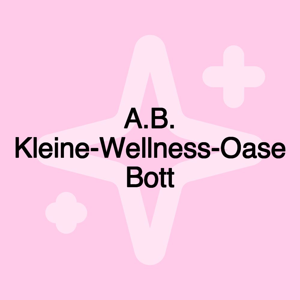 A.B. Kleine-Wellness-Oase Bott