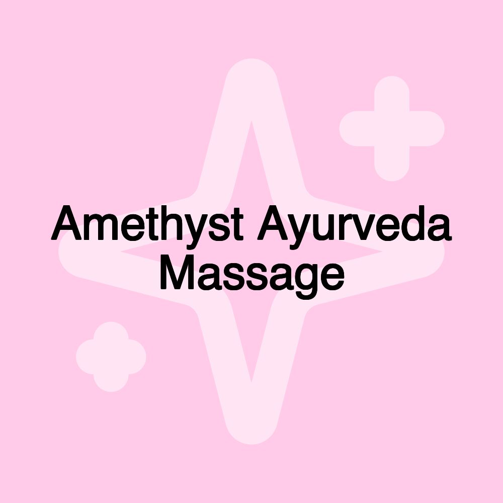 Amethyst Ayurveda Massage