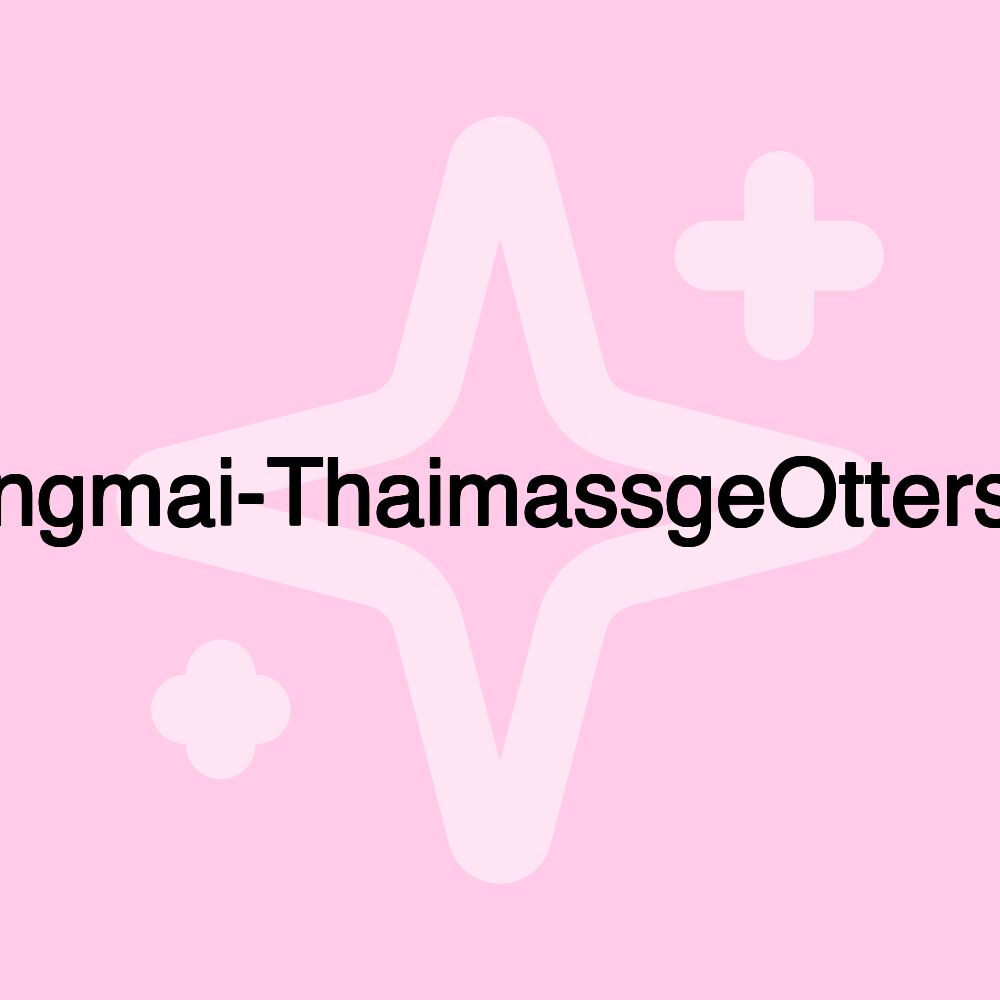 Chiang​mai​-ThaimassgeOttersberg