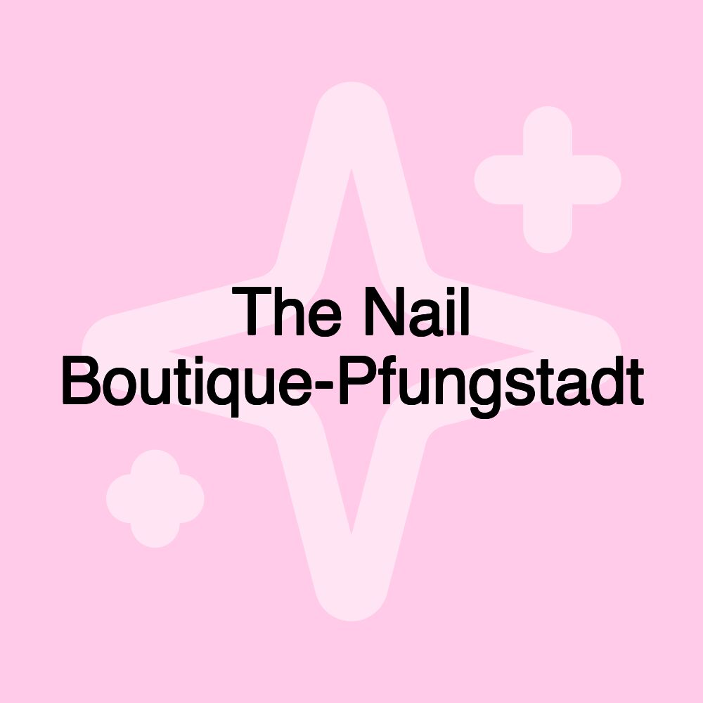 The Nail Boutique-Pfungstadt