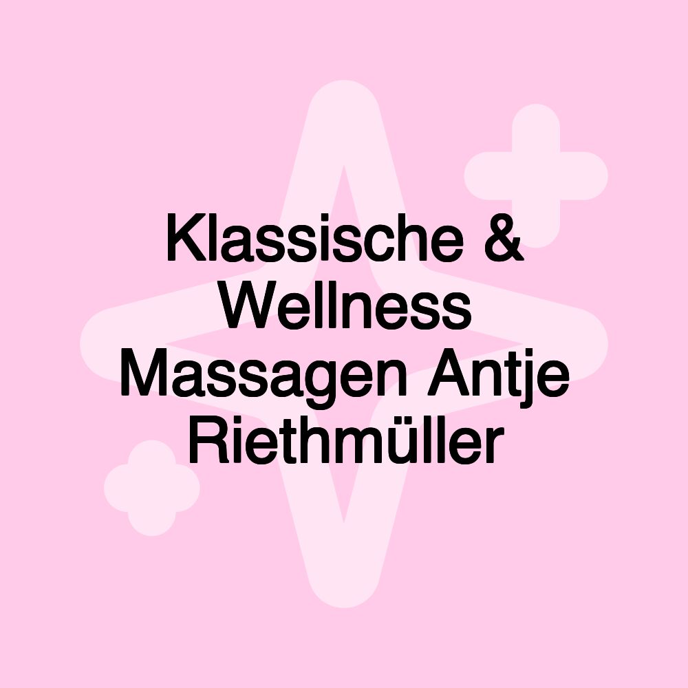 Klassische & Wellness Massagen Antje Riethmüller