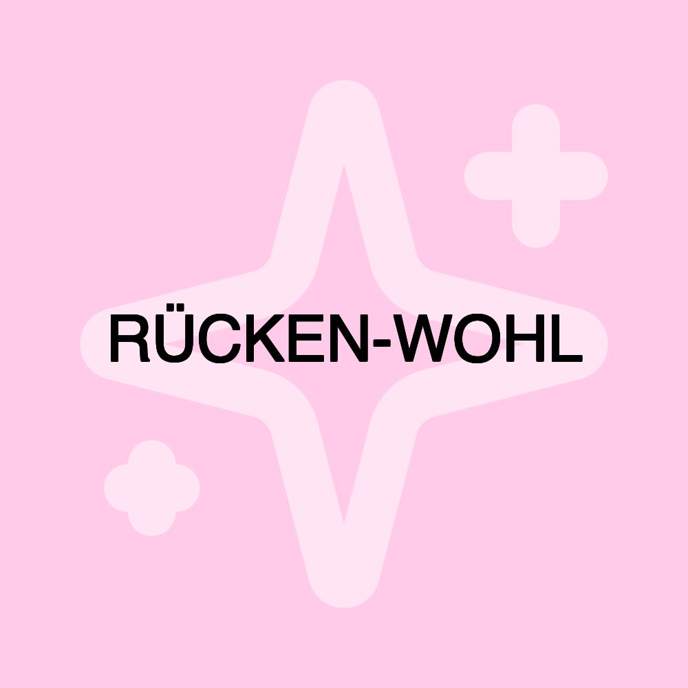 RÜCKEN-WOHL