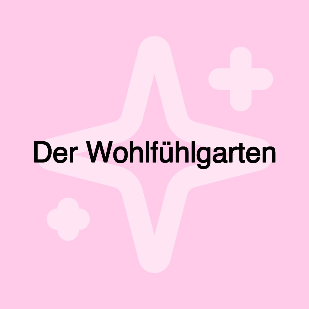 Der Wohlfühlgarten