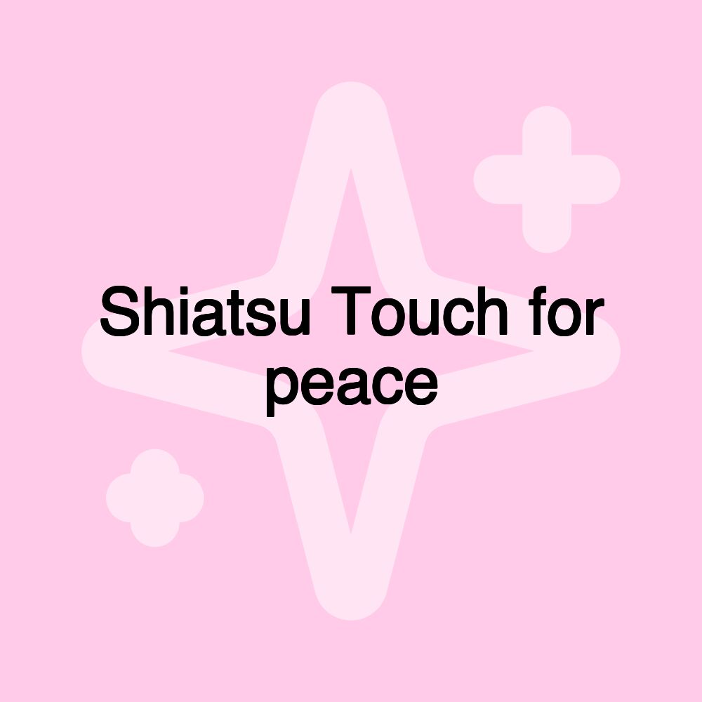 Shiatsu Touch for peace