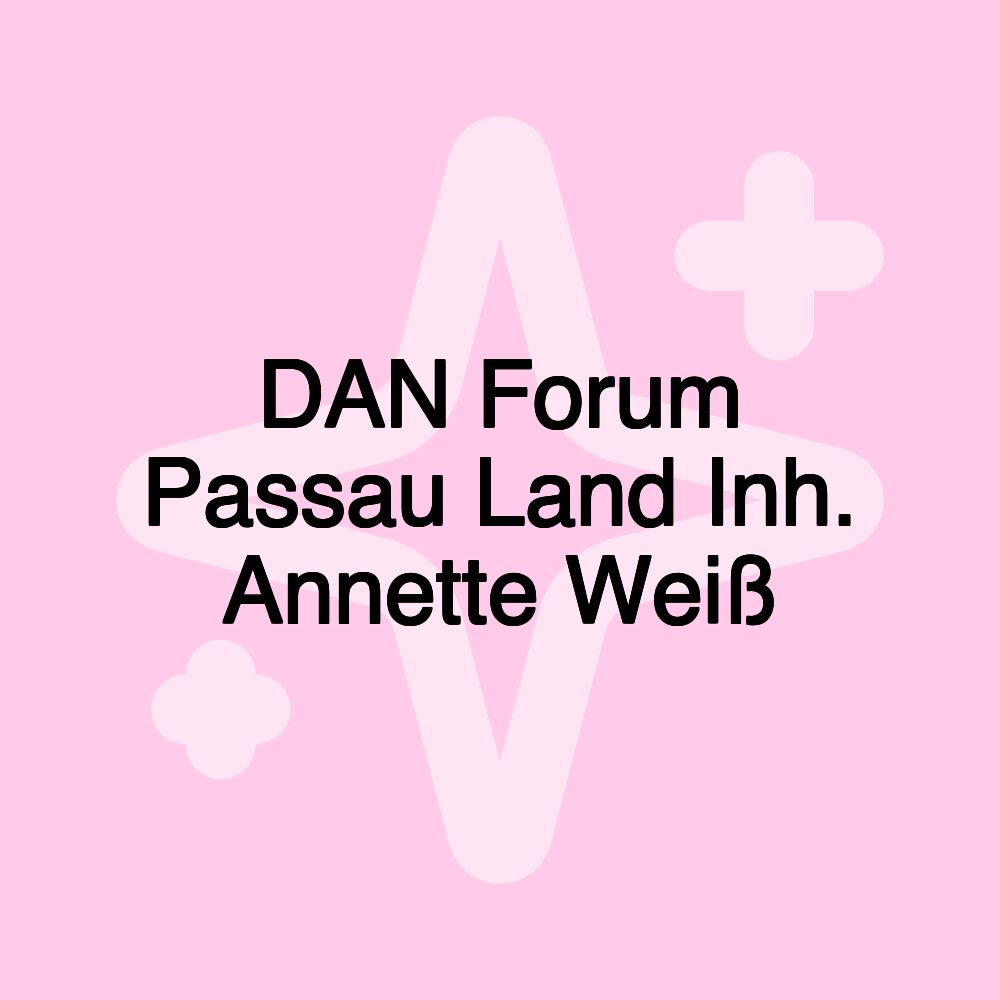 DAN Forum Passau Land Inh. Annette Weiß