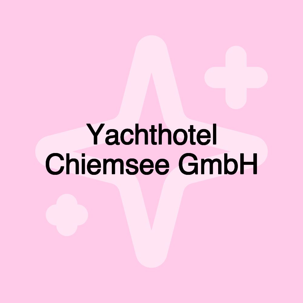 Yachthotel Chiemsee GmbH