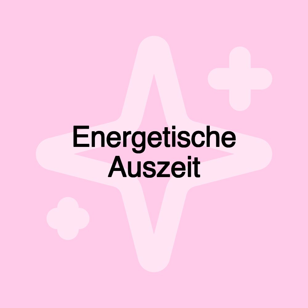 Energetische Auszeit