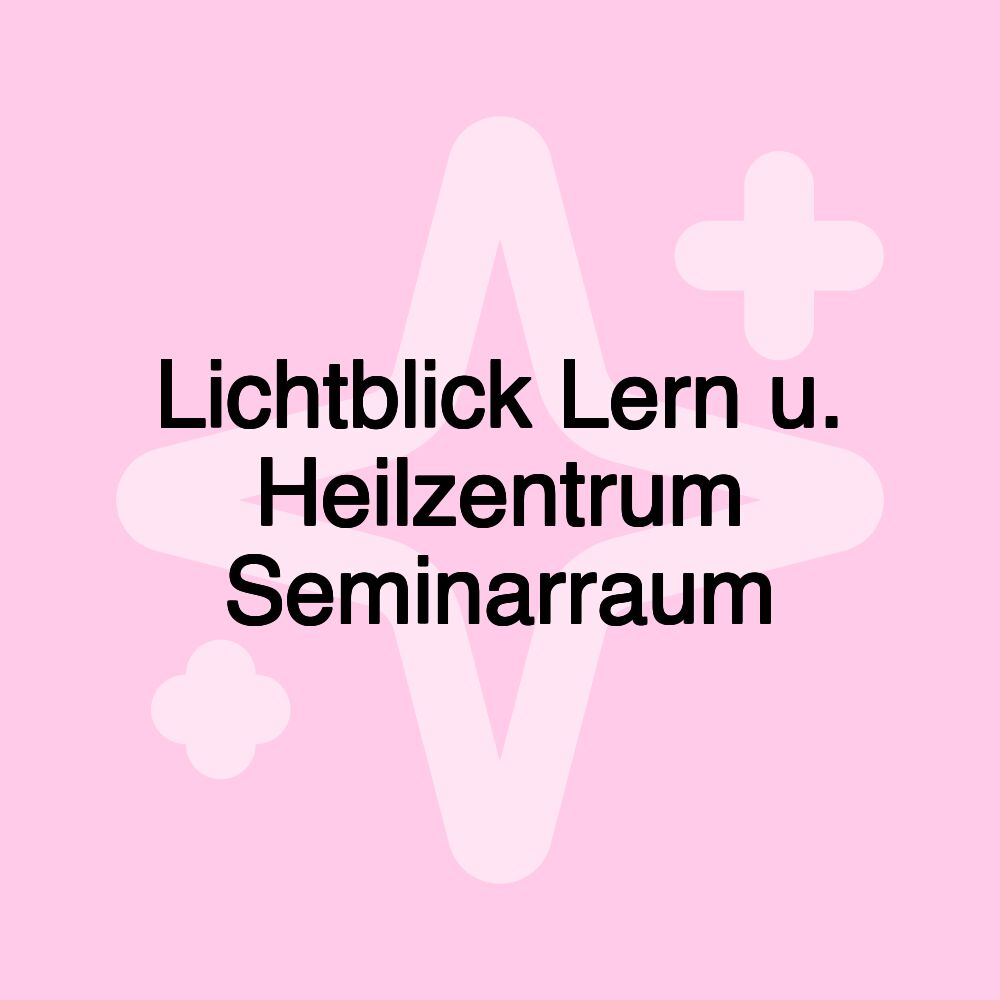 Lichtblick Lern u. Heilzentrum Seminarraum