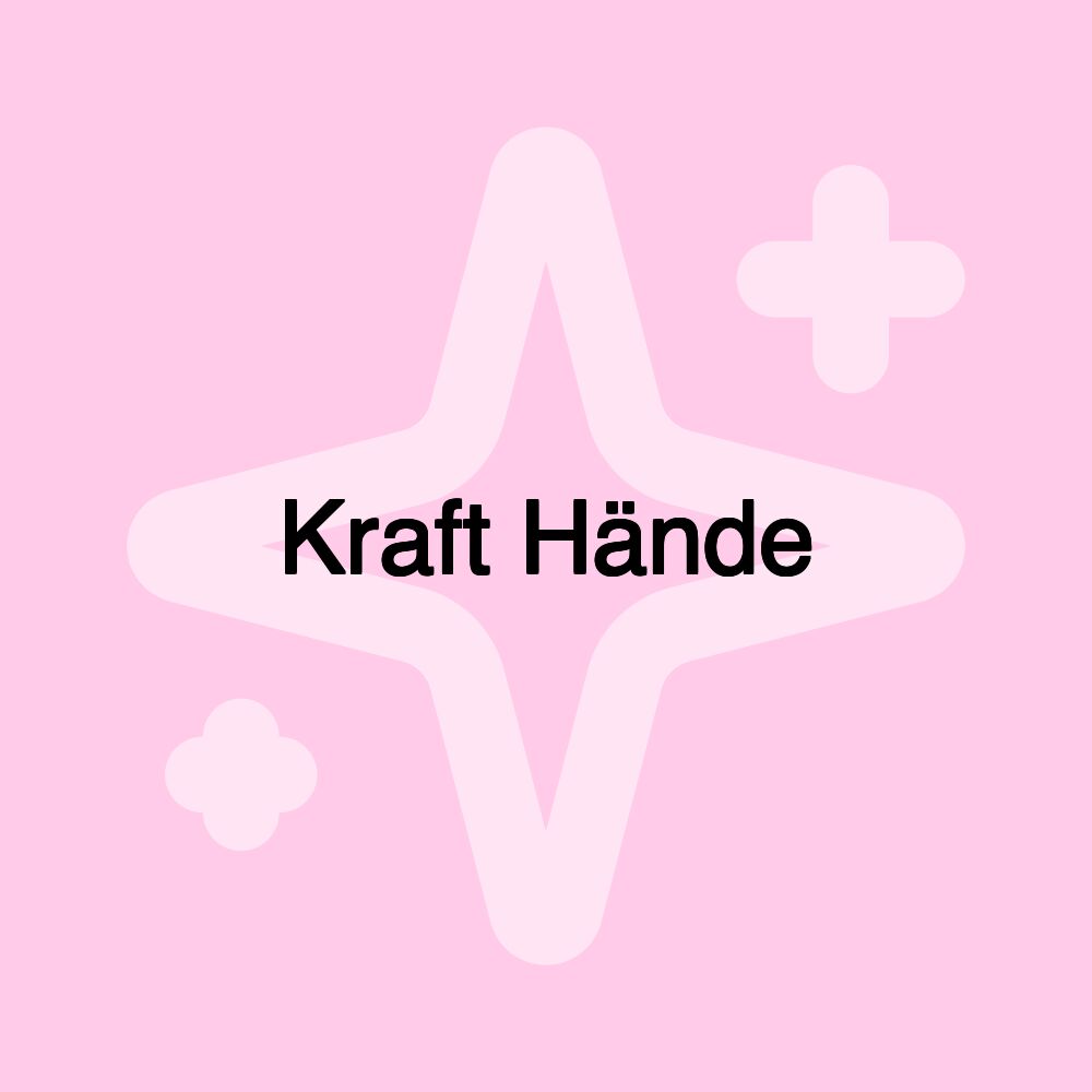 Kraft Hände