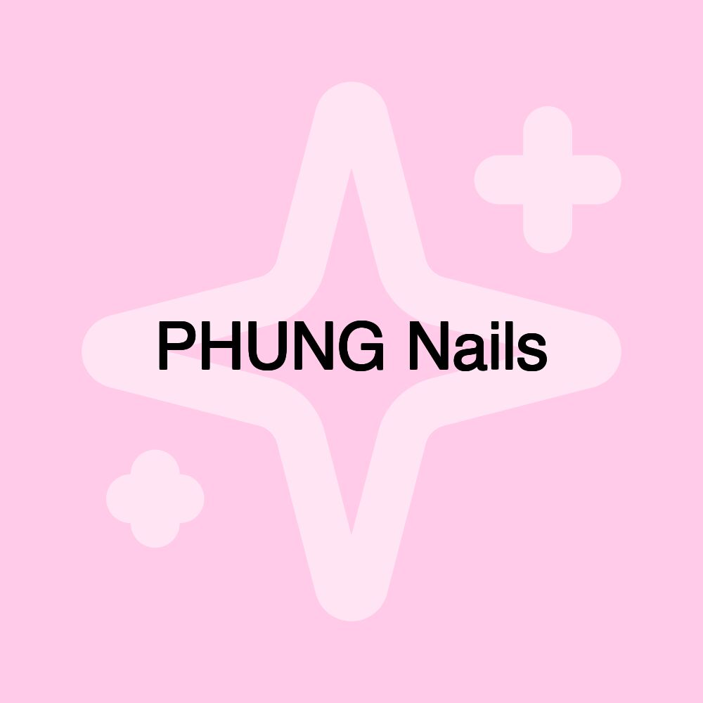 PHUNG Nails