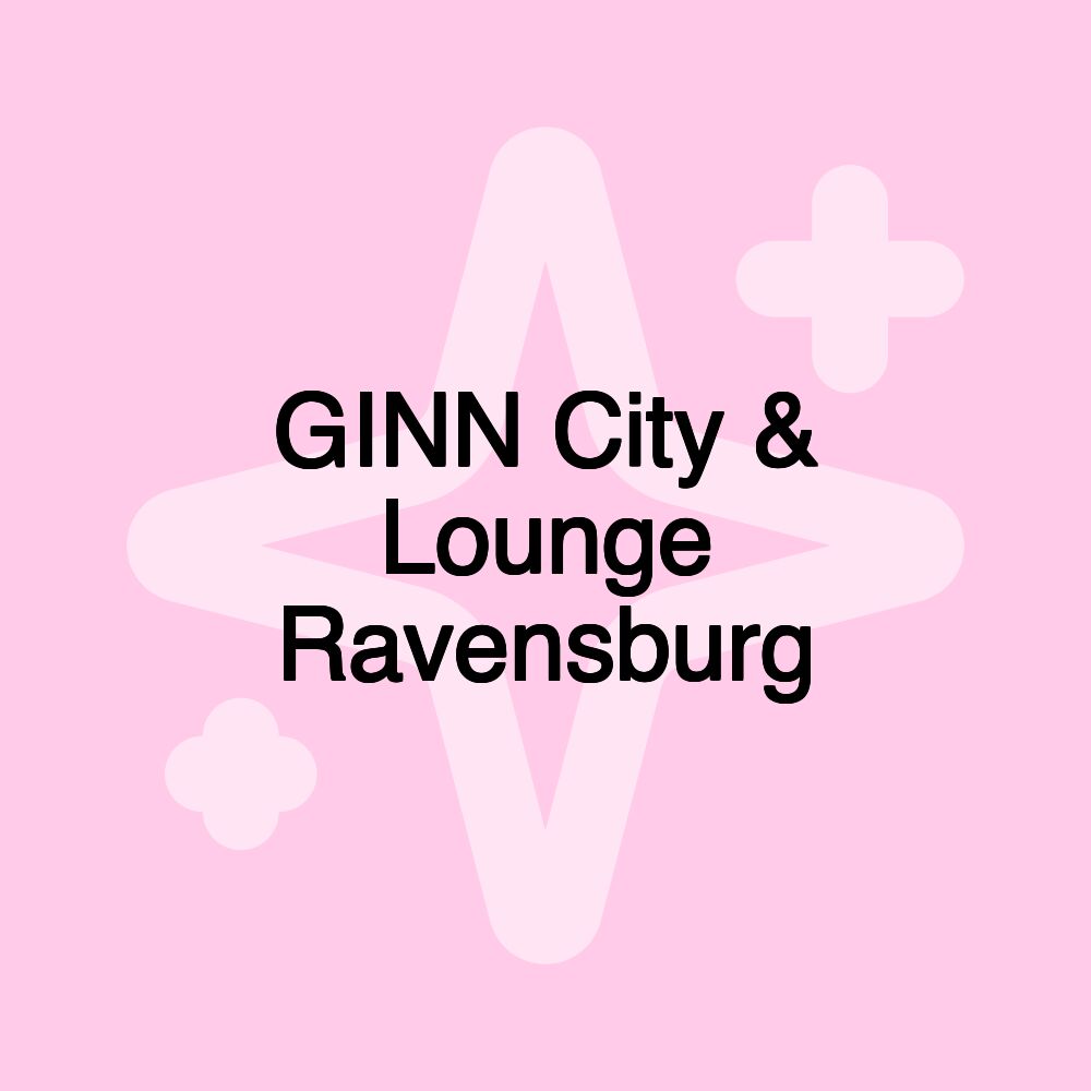 GINN City & Lounge Ravensburg