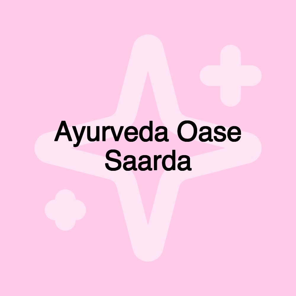 Ayurveda Oase Saarda