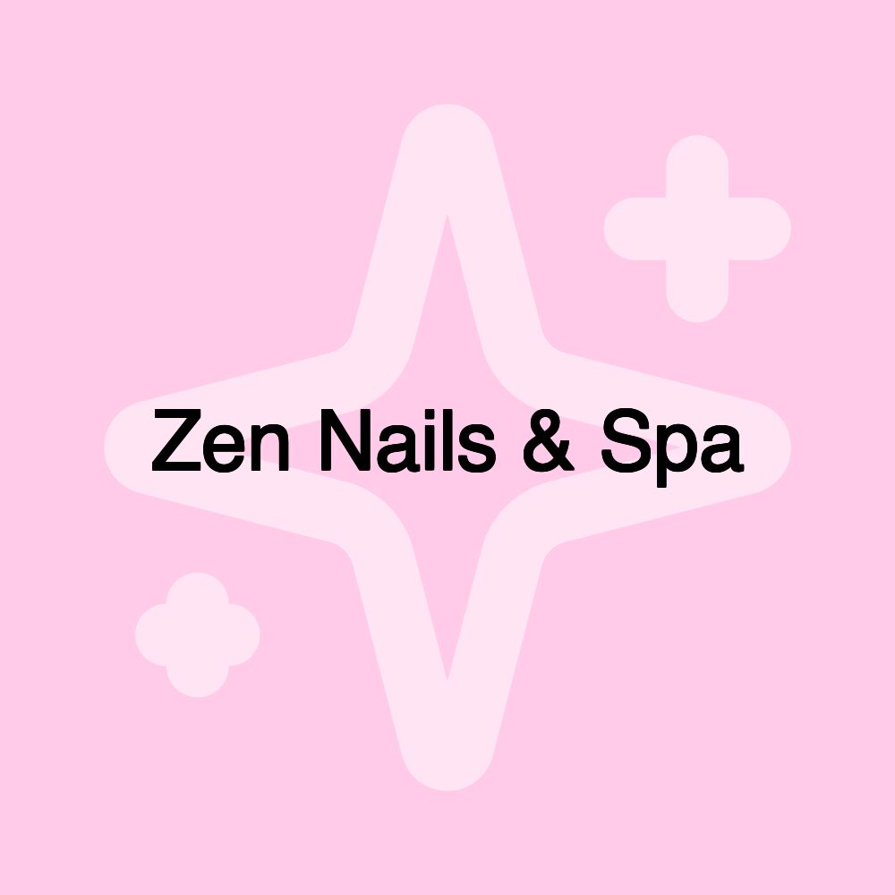 Zen Nails & Spa