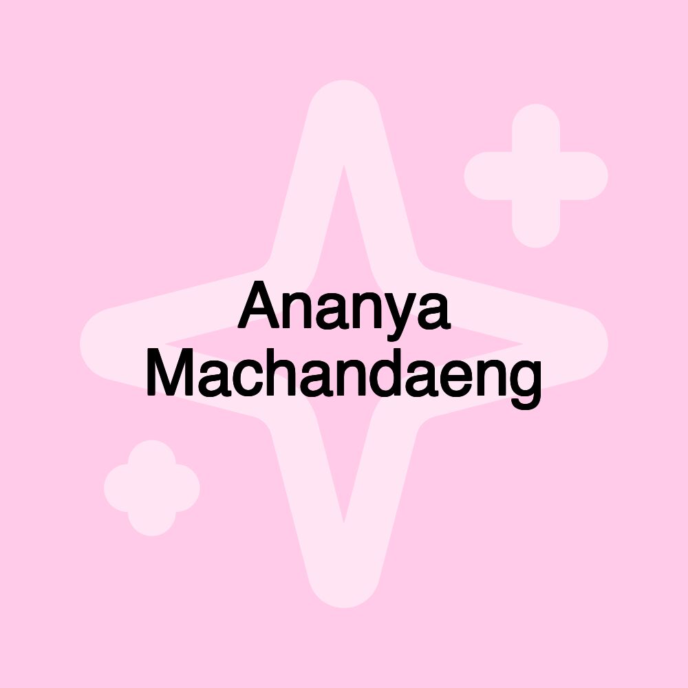 Ananya Machandaeng