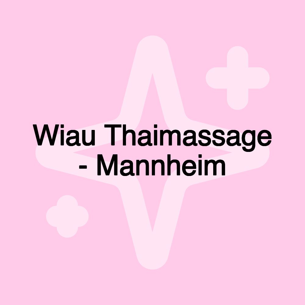 Wiau Thaimassage - Mannheim