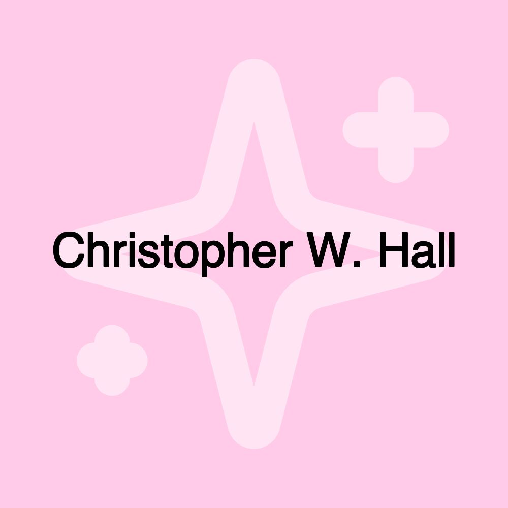 Christopher W. Hall