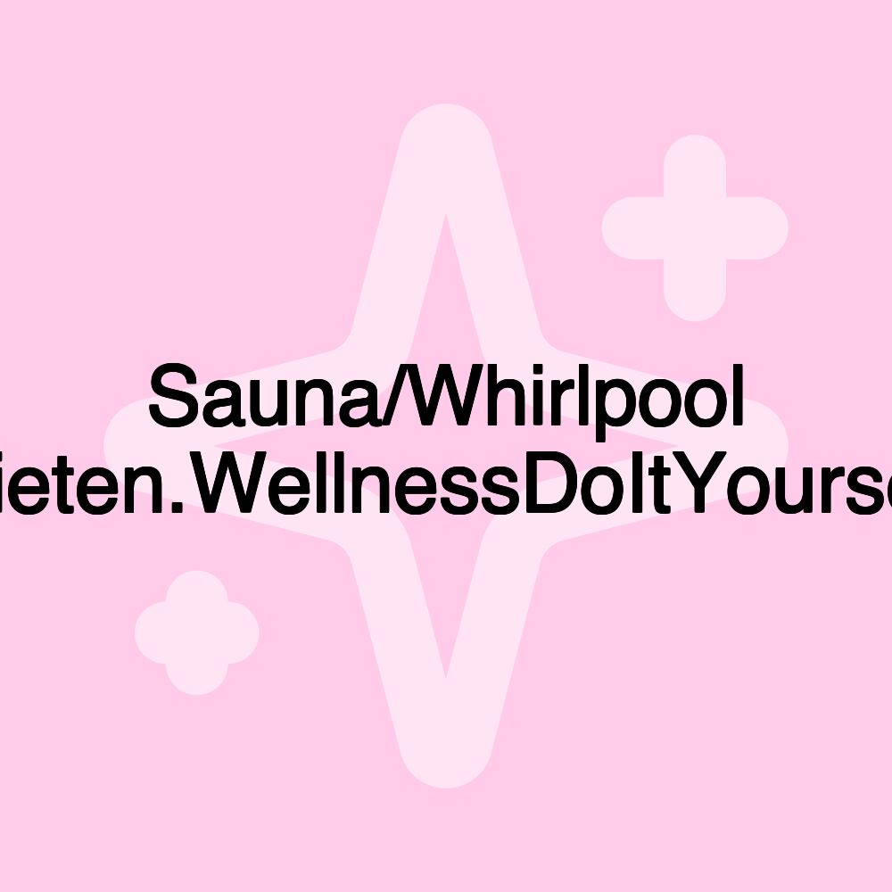 Sauna/Whirlpool mieten.WellnessDoItYourself