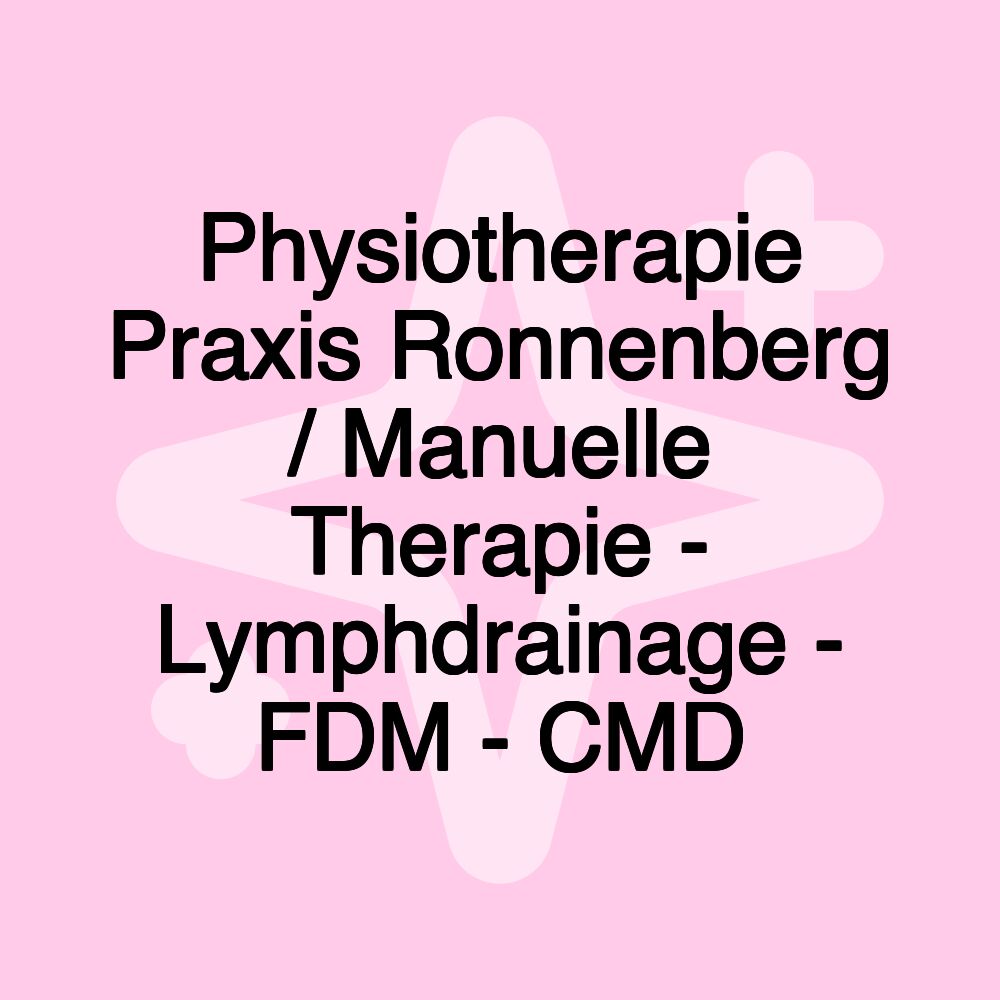 Physiotherapie Praxis Ronnenberg / Manuelle Therapie - Lymphdrainage - FDM - CMD