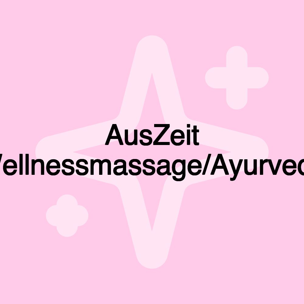 AusZeit Wellnessmassage/Ayurveda