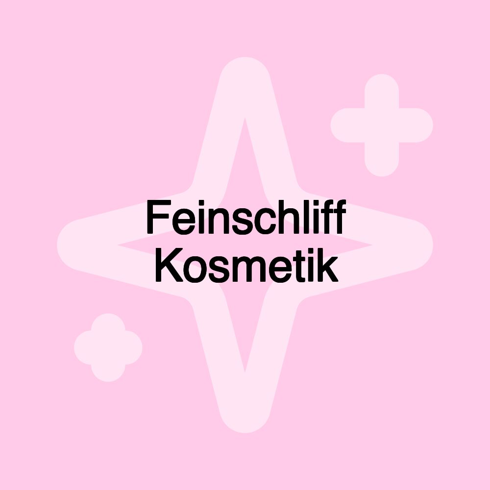 Feinschliff Kosmetik