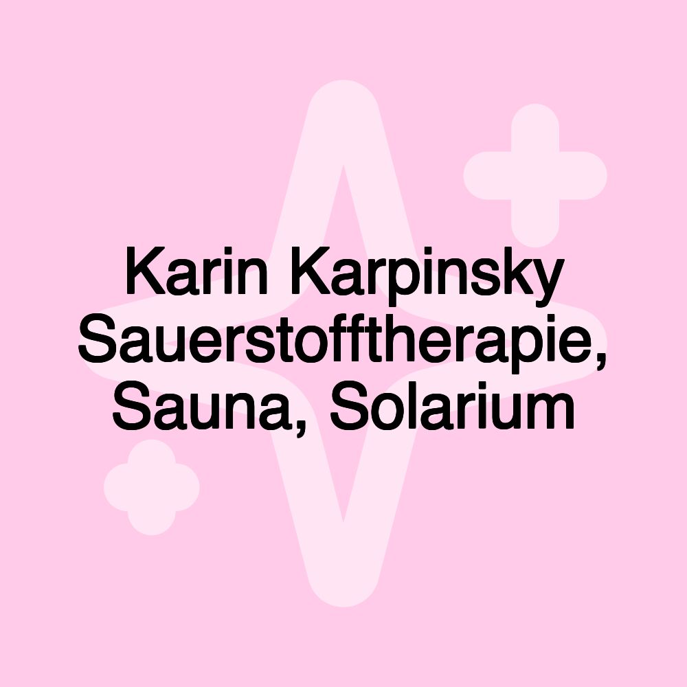 Karin Karpinsky Sauerstofftherapie, Sauna, Solarium