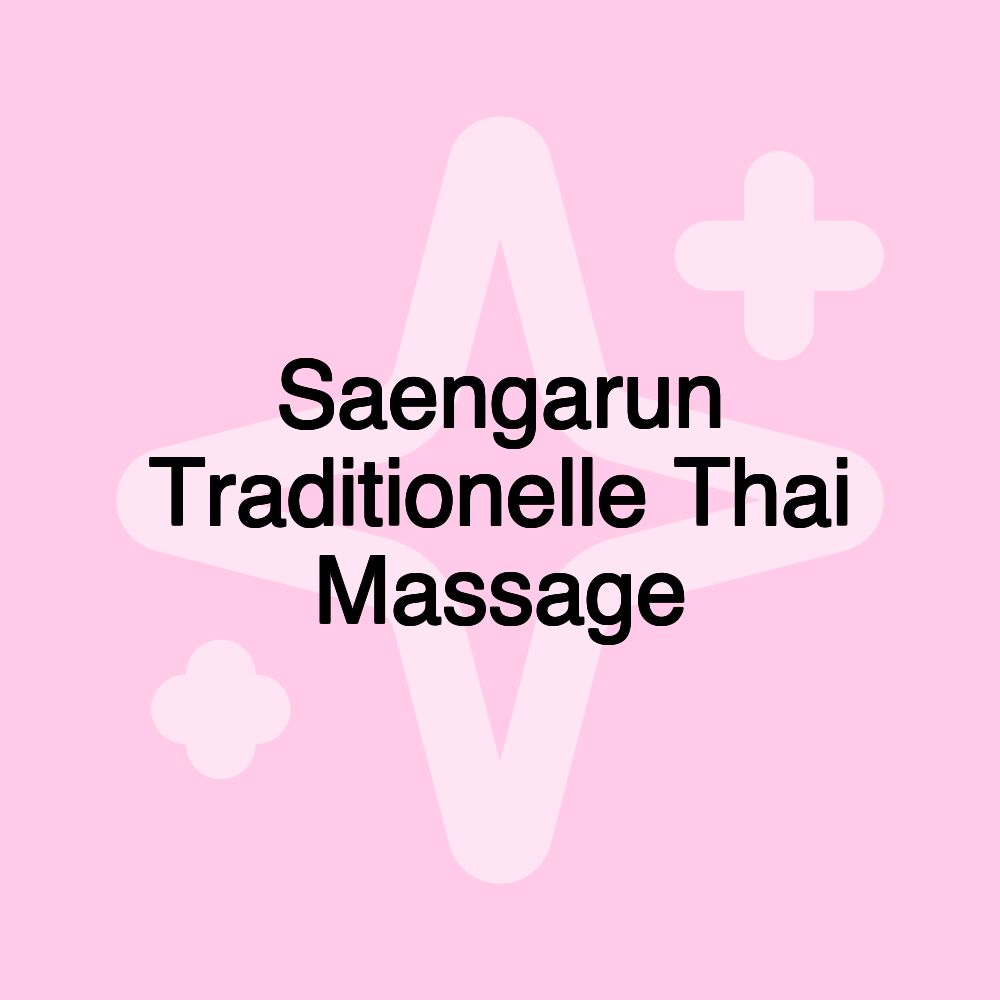 Saengarun Traditionelle Thai Massage