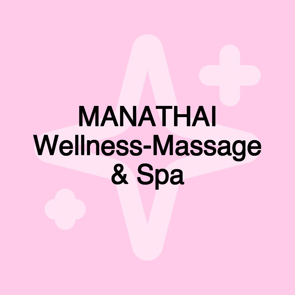 MANATHAI Wellness-Massage & Spa