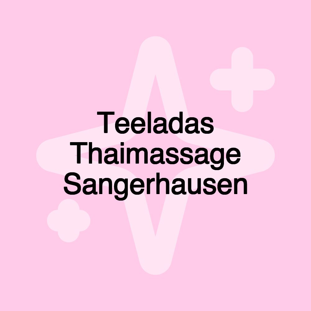 Teeladas Thaimassage Sangerhausen