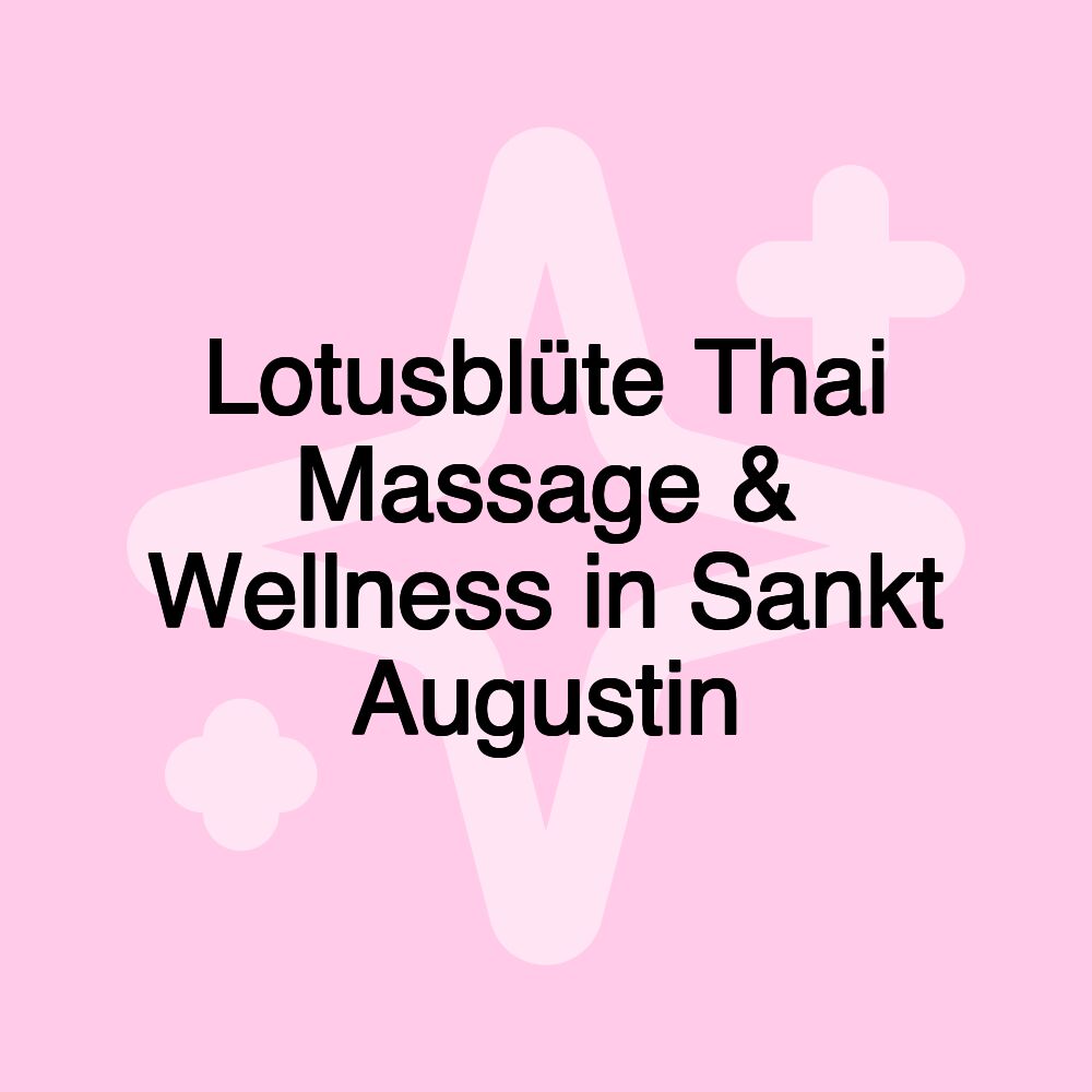 Lotusblüte Thai Massage & Wellness in Sankt Augustin