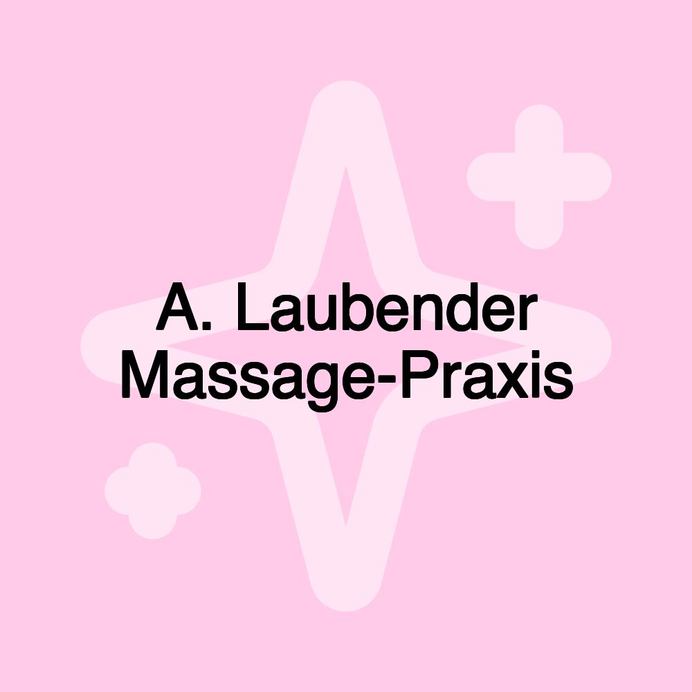 A. Laubender Massage-Praxis