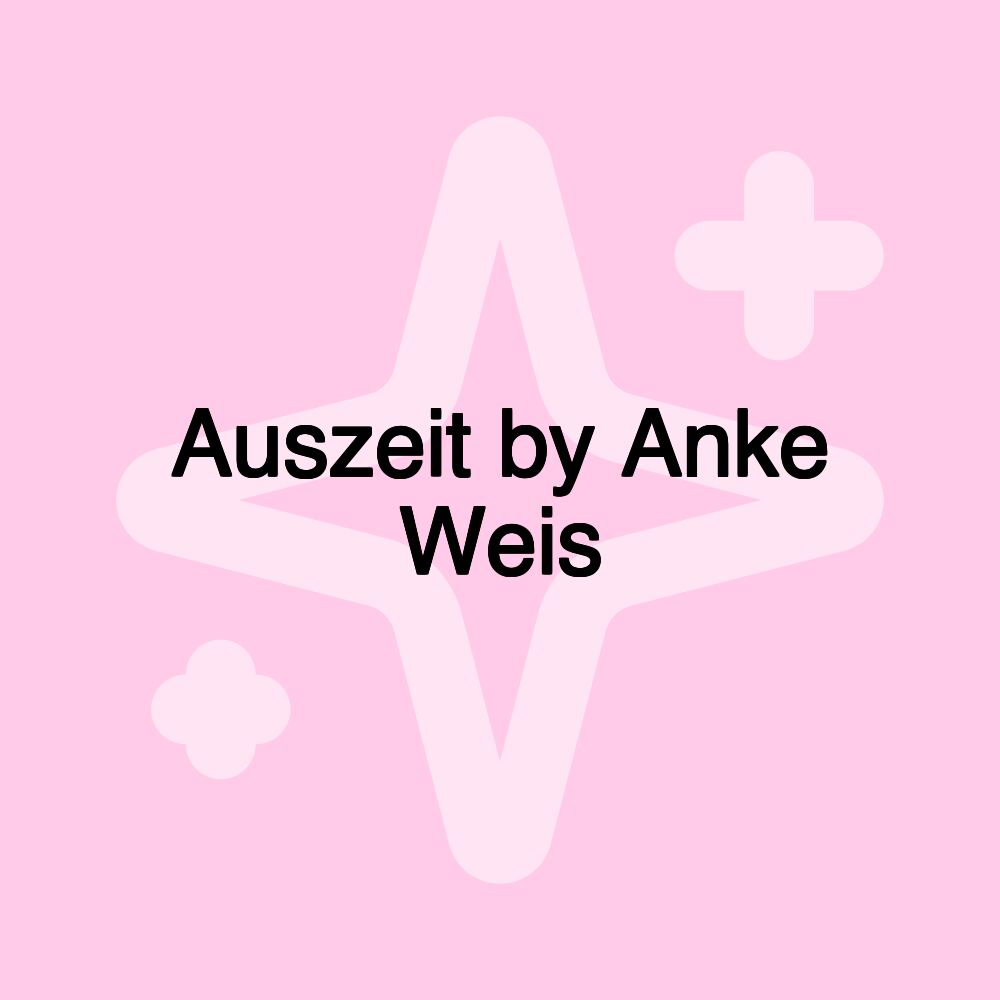 Auszeit by Anke Weis