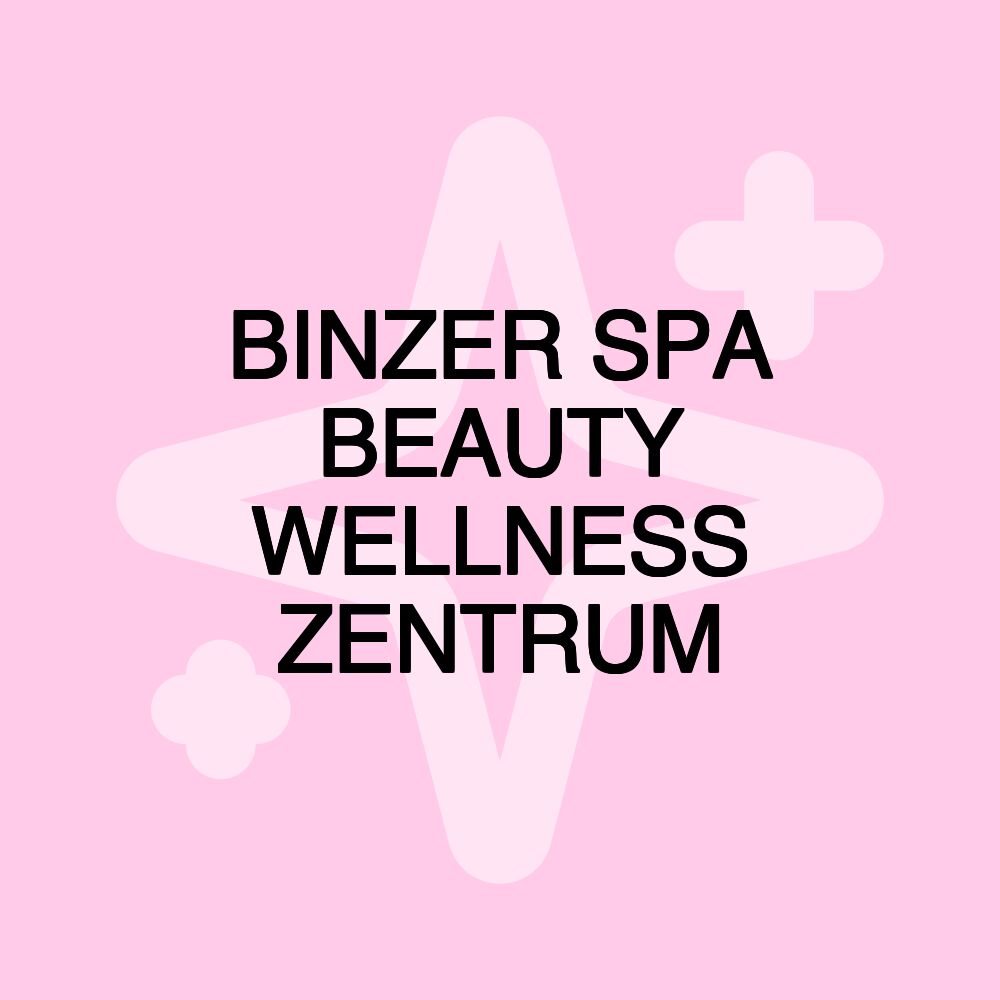 BINZER SPA BEAUTY WELLNESS ZENTRUM