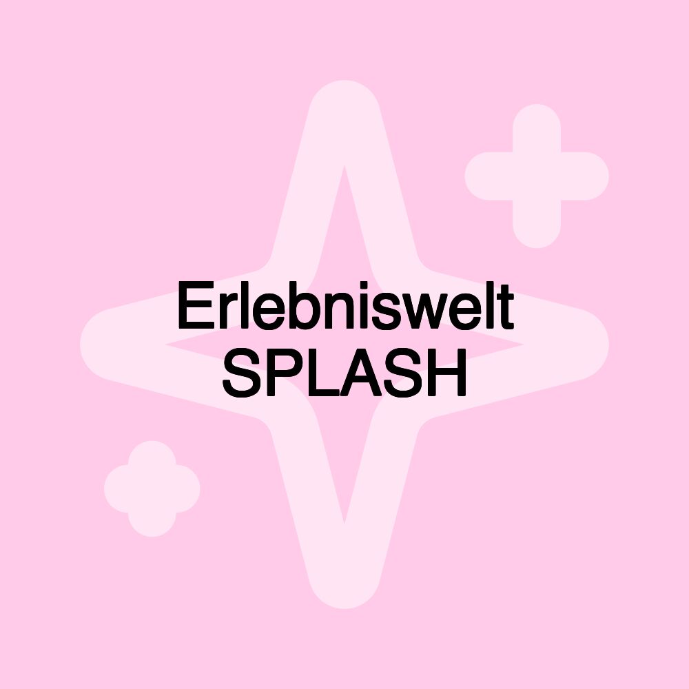 Erlebniswelt SPLASH