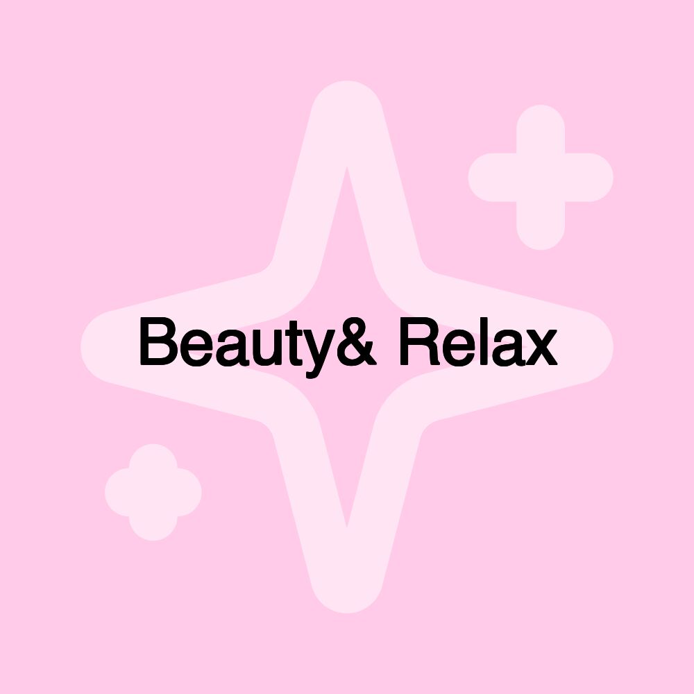 Beauty& Relax