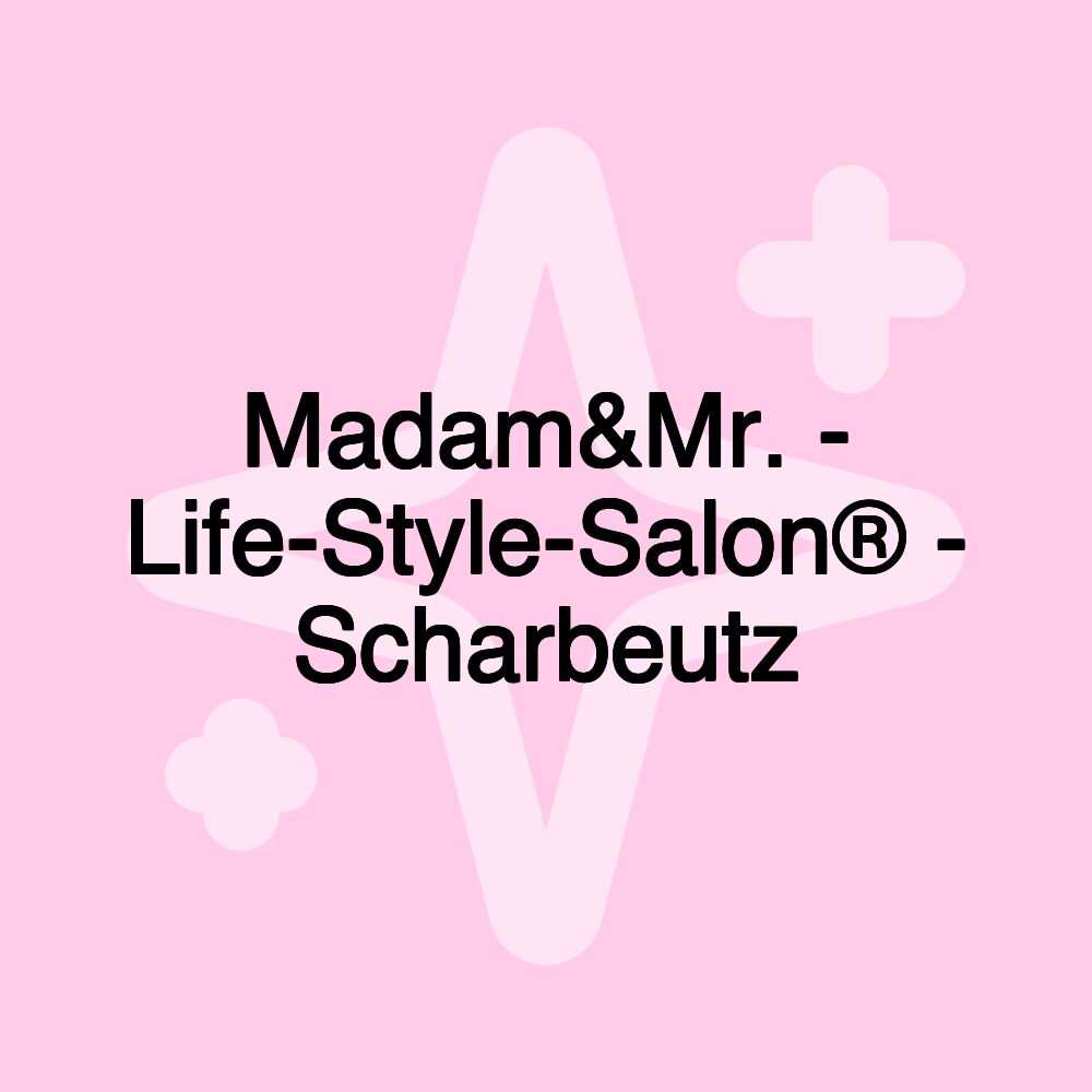 Madam&Mr. - Life-Style-Salon® - Scharbeutz