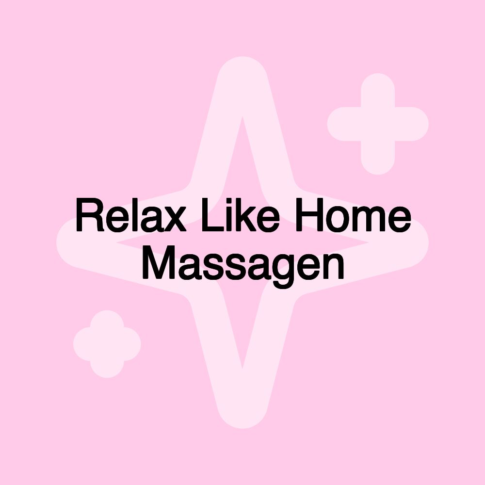 Relax Like Home Massagen