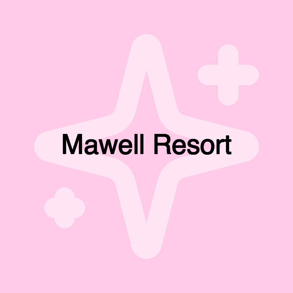 Mawell Resort