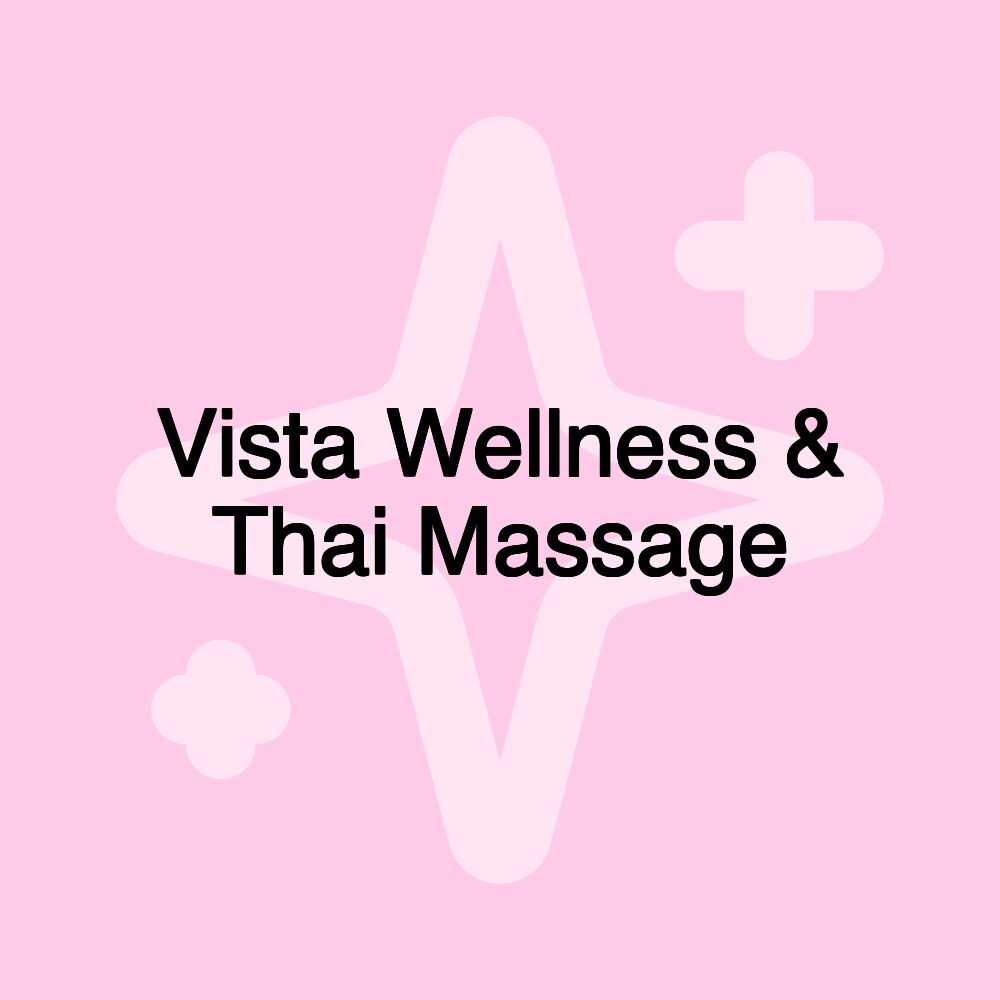 Vista Wellness & Thai Massage