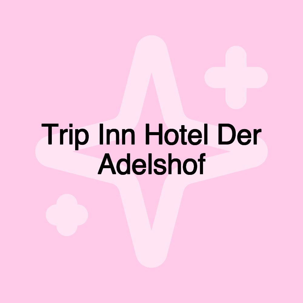 Trip Inn Hotel Der Adelshof