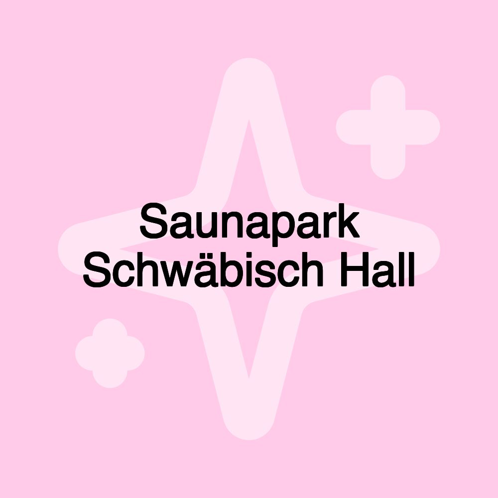 Saunapark Schwäbisch Hall