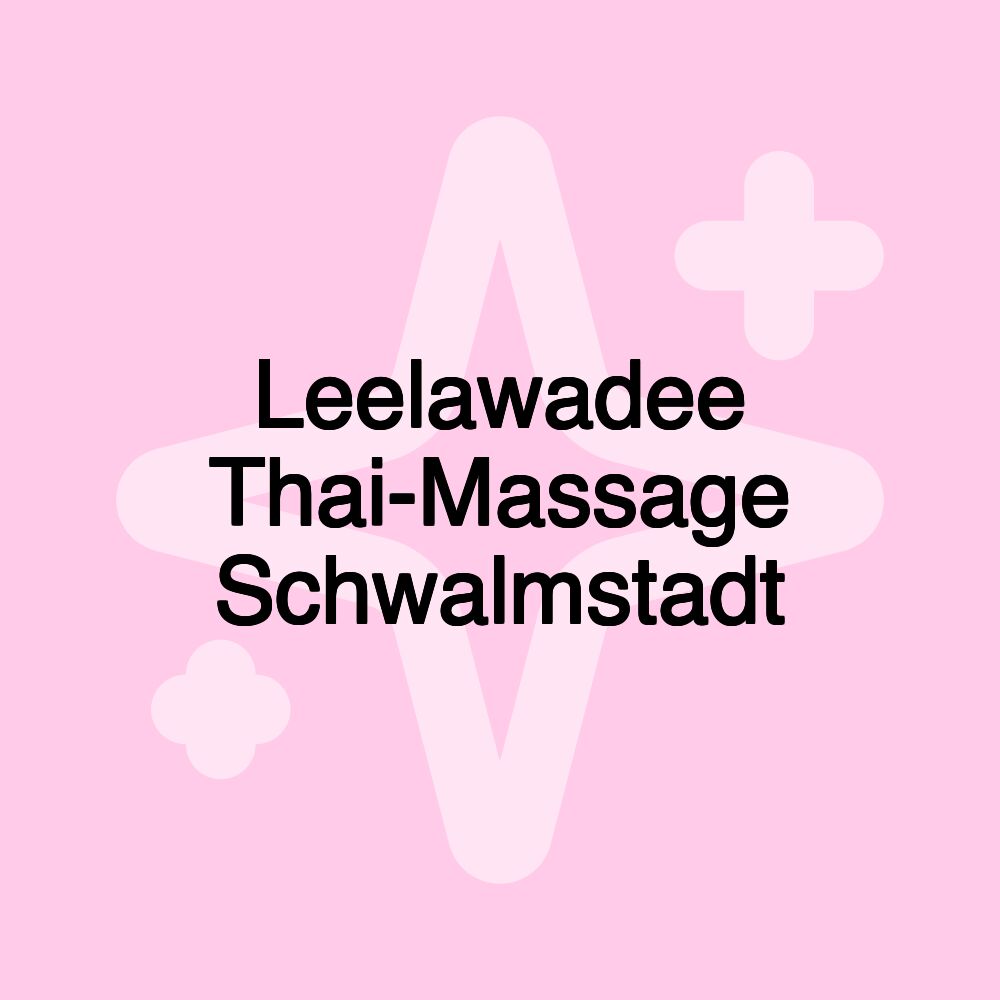 Leelawadee Thai-Massage Schwalmstadt