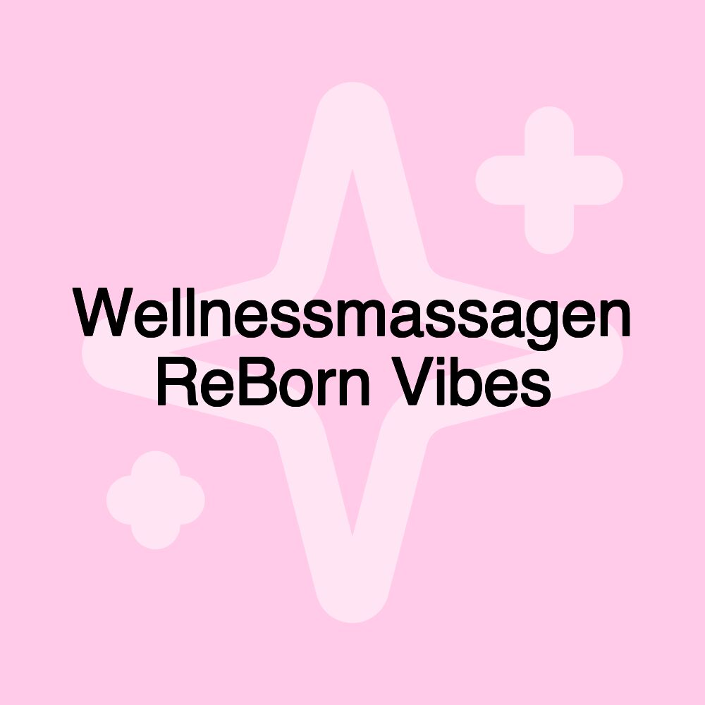 Wellnessmassagen ReBorn Vibes