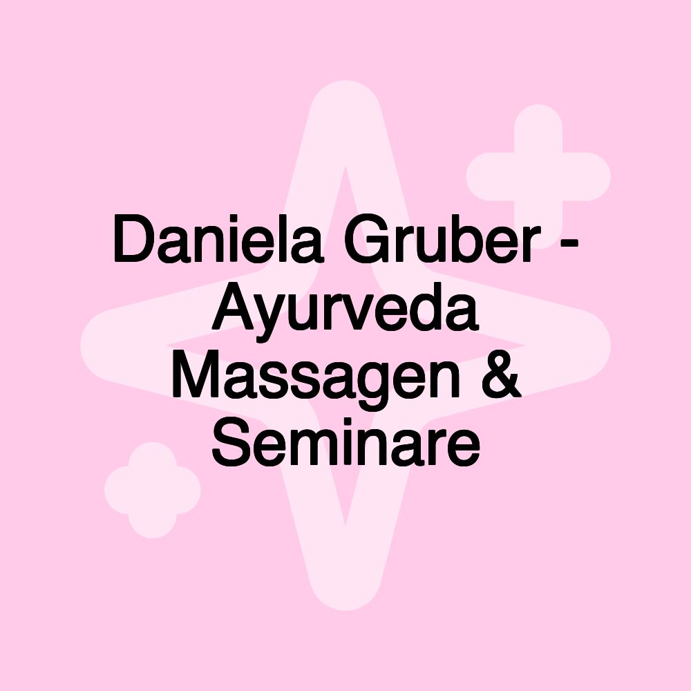 Daniela Gruber - Ayurveda Massagen & Seminare