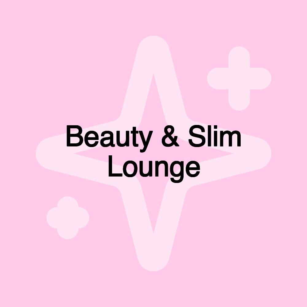 Beauty & Slim Lounge