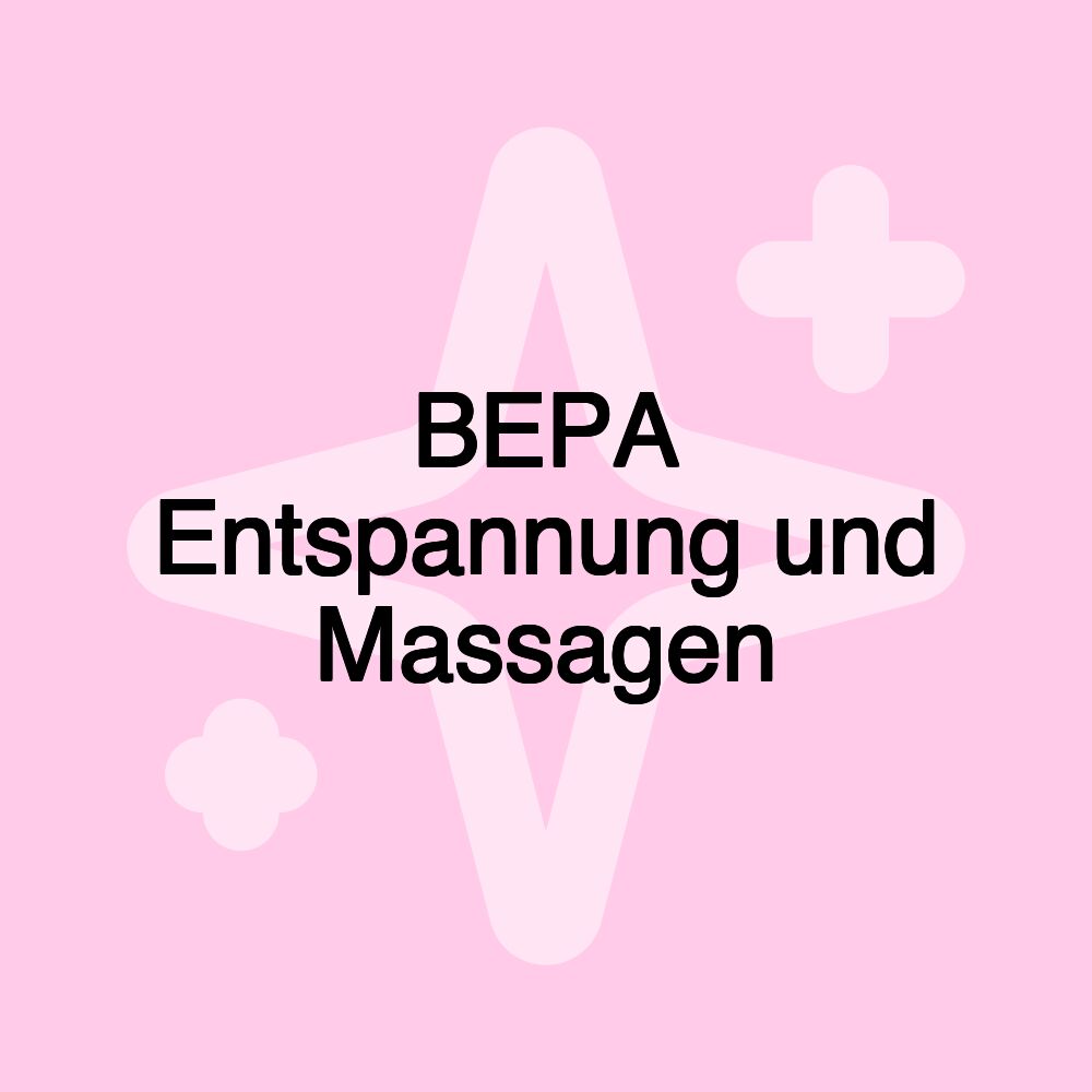 BEPA Entspannung und Massagen