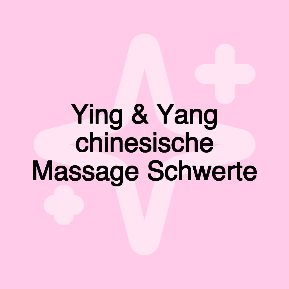 Ying & Yang chinesische Massage Schwerte