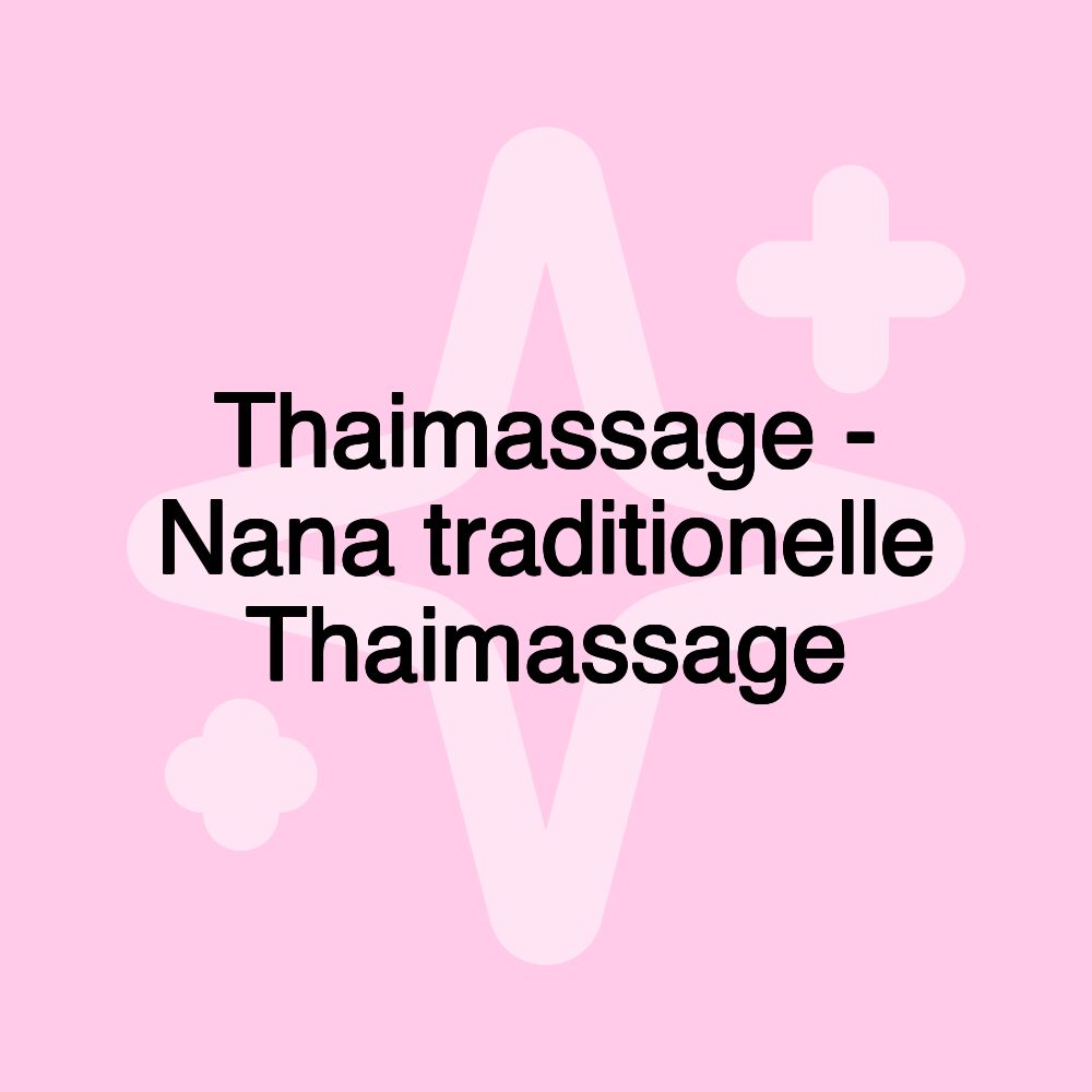 Thaimassage - Nana traditionelle Thaimassage